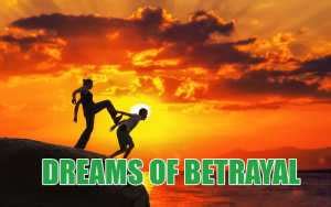 A Dream of Betrayal and Triumph